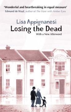 Losing the Dead: A Family Memoir